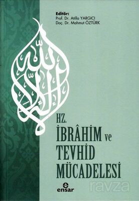 Hz. İbrahim ve Tevhid Mücadelesi - 1