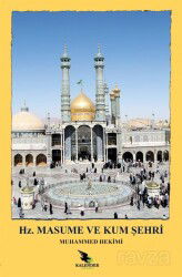 Hz. Masume (a.s.) ve Kum Şehri - Kalender Yayınevi