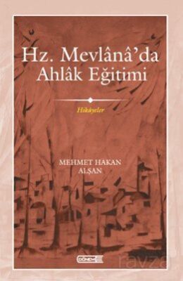 Hz. Mevlana'da Ahlak Eğitimi - 1