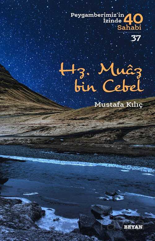 Hz. Muaz bin Cebel (Peygamberimiz'in İzinde 40 Sahabi 37) - Beyan Yayınları