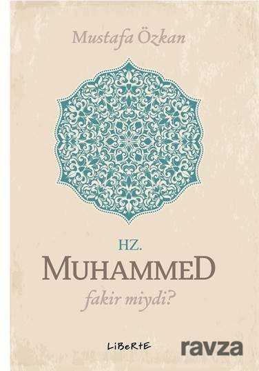 Hz. Muhammed Fakir miydi? - Liberte Yayınları