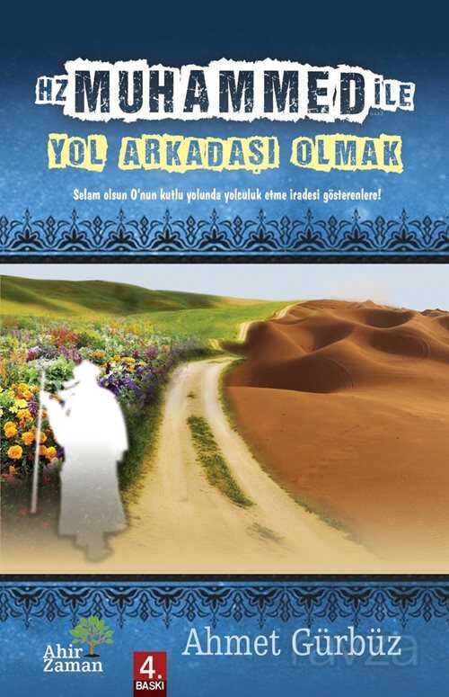 Hz. Muhammed ile Yol Arkadaşı Olmak - Ahir Zaman