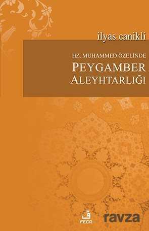 Hz. Muhammed Özelinde Peygamber Aleyhtarlığı - Fecr Yayınevi