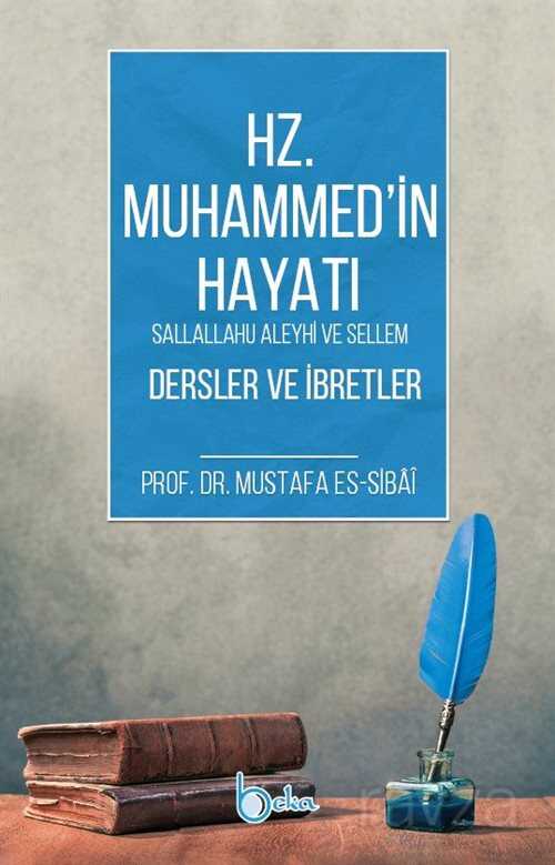 Hz. Muhammed (s.a.v) Hayatı Dersler ve İbretler - Beka Yayınları