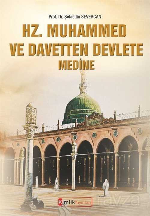 Hz. Muhammed ve Davetten Devlete Medine - 1
