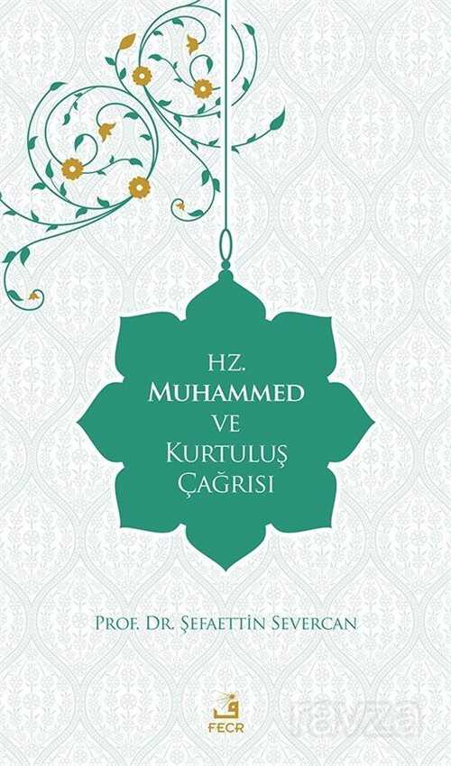 Hz. Muhammed ve Kurtuluş Çağrısı - 1