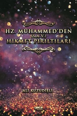 Hz. Muhammed'den (s.a.v.) Hikmet Pırıltıları - 1
