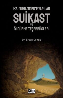 Hz. Muhammed'e Yapılan Suikast ve Öldürme Teşebbüsleri - 1