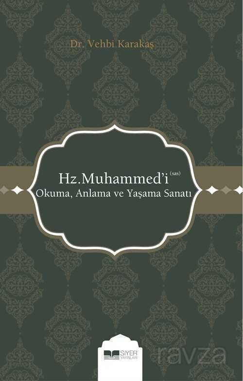 Hz. Muhammed'i (s.a.s.) Okuma, Anlama ve Yaşama Sanatı - 1