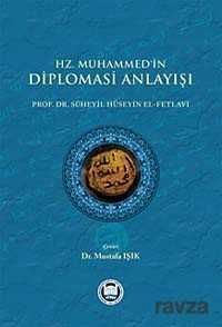 Hz. Muhammed'in Diplomasi Anlayışı - 1