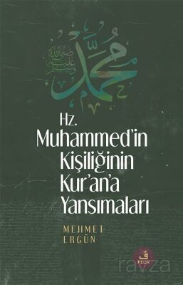 Hz. Muhammed'in Kişiliğinin Kur'an'a Yansımaları - 1