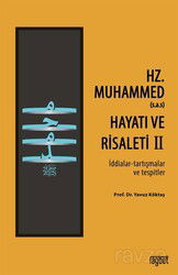 Hz. Muhammed'in (s.a.s) Hayatı ve Risaleti-2 (İddialar-tartışmalar ve tespitler) - Rağbet Yayınları