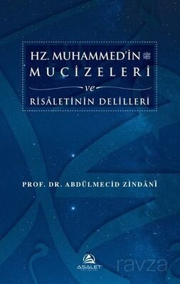 Hz. Muhammed'in (s.a.s.) Mucizeleri ve Risaletinin Delilleri - 1