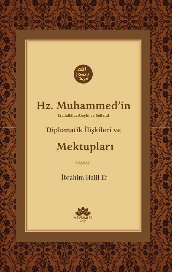 Hz.Muhammed'in (s.a.v.) Diplomatik İlişkileri ve Mektupları - 1