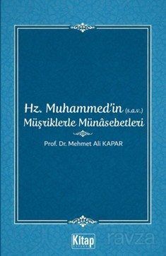 Hz. Muhammed'in (s.a.v.) Müşriklerle Münasebetleri - 1