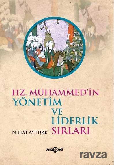 Hz. Muhammed'in Yönetim ve Liderlik Sırları - Akçağ Yayınları
