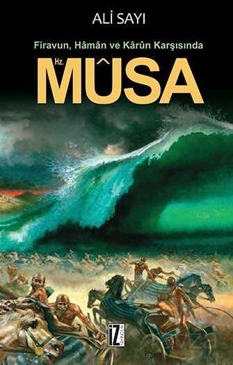 Hz. Musa - Firavun Haman ve Karun Karşısında - İz Yayıncılık