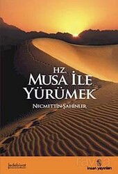 Hz. Musa İle Yürümek - İnsan Yayınları