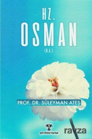 Hz. Osman (r.a.) - Yeni Ufuklar Neşriyat