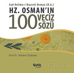 Hz. Osman'ın 100 Veciz Sözü - Çelik Yayınevi