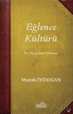 Hz. Peygamber Dönemi Eğlence Kültürü - 1