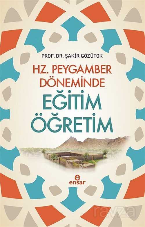 Hz. Peygamber Döneminde Eğitim Öğretim - Ensar Neşriyat