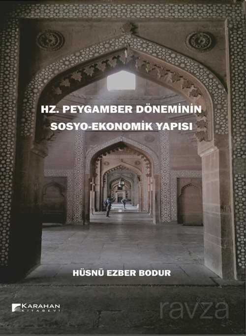 Hz. Peygamber Döneminin Sosyo-Ekonomik Yapısı - Karahan Kitabevi
