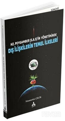 Hz. Peygamber (s.a.s.)'in Yönetiminde Dış İlişkilerin Temel İlkeleri - 1