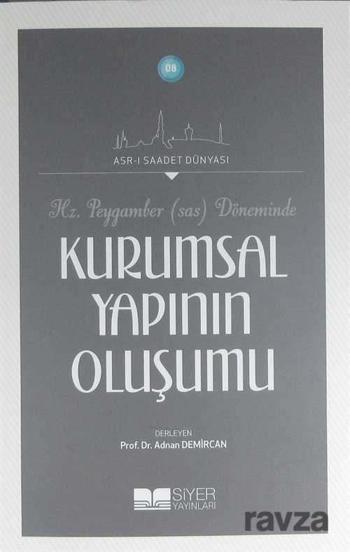 Hz. Peygamber (s.a.v.) Döneminde Kurumsal Yapının Oluşumu - Siyer Yayınları