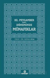 Hz. Peygamber (Sav) Döneminde Münafıklar - Ensar Neşriyat