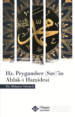 Hz. Peygamber (Sav)'in Ahlak-ı Hamidesi - 1