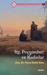 Hz. Peygamber ve Kadınlar / Tüm İnsanların Peygamberi 3 - Beyan Yayınları