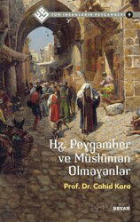 Hz. Peygamber ve Müslüman Olmayanlar / Tüm İnsanların Peygamberi 9 - Beyan Yayınları