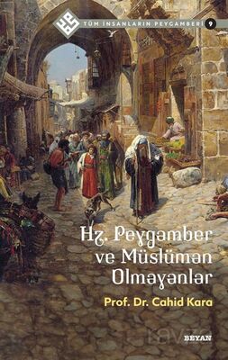 Hz. Peygamber ve Müslüman Olmayanlar / Tüm İnsanların Peygamberi 9 - 1