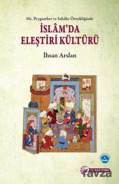 Hz. Peygamber ve Sahabe Örnekliğinde İslam' da Eleştiri Kültürü - Okur Akademi
