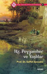 Hz. Peygamber ve Yaşlılar / Tüm İnsanların Peygamberi 8 - Beyan Yayınları
