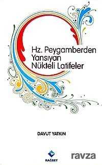 Hz. Peygamberden Yansıyan Nükteli Latifeler - Rağbet Yayınları