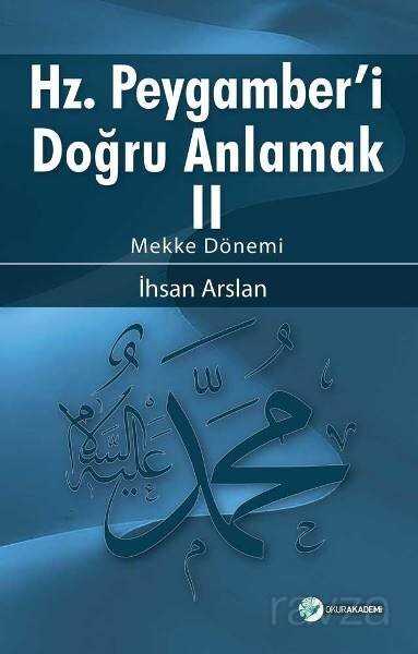 Hz. Peygamberi Doğru Anlamak II / Mekke Dönemi - Okur Akademi