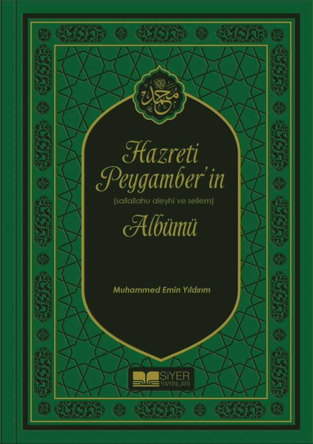 Hazreti Peygamber'in (Sallallahu Aleyhi ve Sellem) Albümü (Kuşe-Ciltli) - Siyer Yayınları