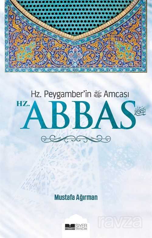 Hz. Peygamber'in Amcası Hz. Abbas - 1