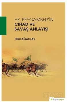 Hz. Peygamberin Cihad ve Savaş Anlayışı - 1