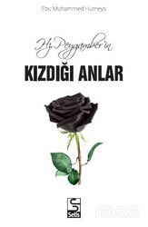 Hz. Peygamberin Kızdığı Anlar - Selis Kitaplar