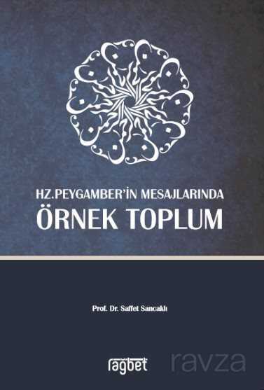 Hz. Peygamber'in Mesajlarında Örnek Toplum - Rağbet Yayınları