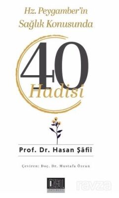 Hz. Peygamber'in Sağlık Konusunda 40 Hadisi - 1