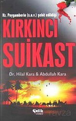 Hz. Peygamberin (s.a.v.) Şehit Edildiği Kırkıncı Suikast - Çelik Yayınevi
