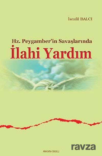 Hz. Peygamber'in Savaşlarında İlahi Yardım - Ankara Okulu Yayınları