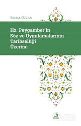Hz. Peygamber'in Söz ve Uygulamalarının Tarihselliği Üzerine - Fecr Yayınevi