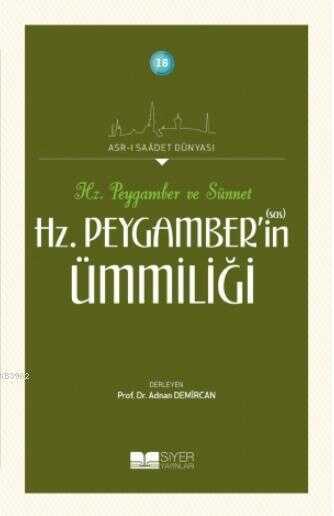 Hz. Peygamber ve Sünnet Hz. Peygamber'in (s.a.s) Ümmiliği - Siyer Yayınları