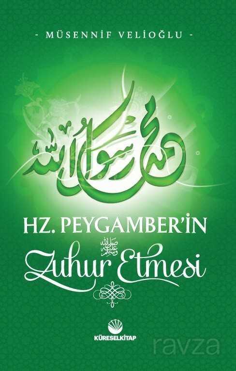 Hz. Peygamber'in Zuhur Etmesi - Küresel Kitap