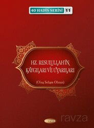 Hz. Resulullahın Kaygıları ve Uyarıları / 40 Hadis Serisi 11 - Kevser Yayınları